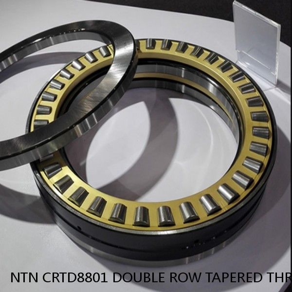 NTN CRTD8801 DOUBLE ROW TAPERED THRUST ROLLER BEARINGS