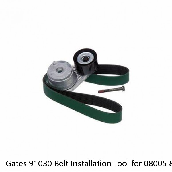 Gates 91030 Belt Installation Tool for 08005 8005 93875 NBH516 Engine Shop cz